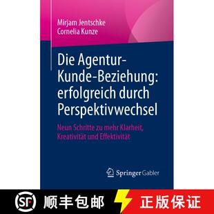 【3-4周达】Die Agentur-Kunde-Beziehung: erfolgreich durch Perspektivwechsel : Neun Schritte zu mehr K... [9783658334260]