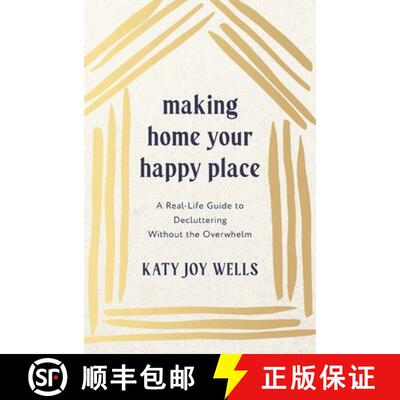 【3-4周达】Making Home Your Happy Place: A Real-Life Guide to Decluttering Without the Overwhelm [9781400348213]