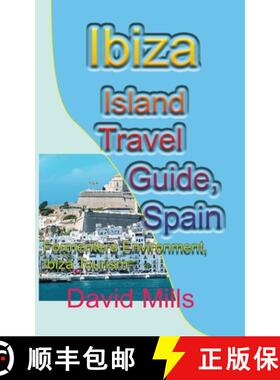【3-4周达】Ibiza Island Travel Guide, Spain: Formentera Environment, Ibiza Tourism [9781912483860]