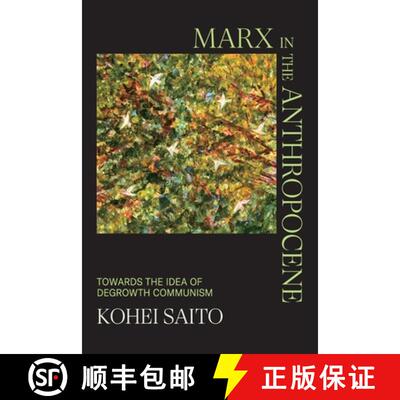 【3-4周达】Marx in the Anthropocene: Towards the Idea of Degrowth Communism [9781009366182]