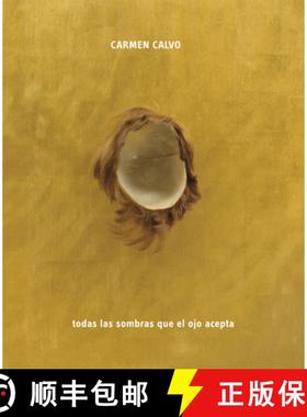 【3-4周达】Carmen Calvo : All the Shadows the Eye Can Take [9788415691631]