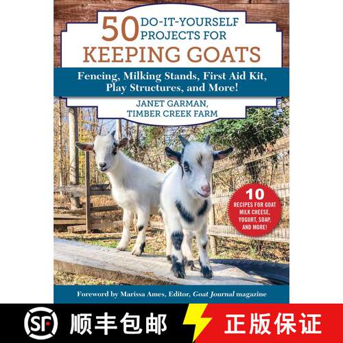 【3-4周达】50 Do-It-Yourself Projects for Keeping Goats: Fencing, Milking Stands, First Aid Kit, Play... [9781510750128]