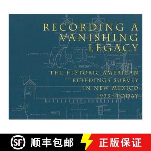 【3-4周达】Recording a Vanishing Legacy: The Historic American Buildings Survey in New Mexico, 1933-T... [9780890133798]