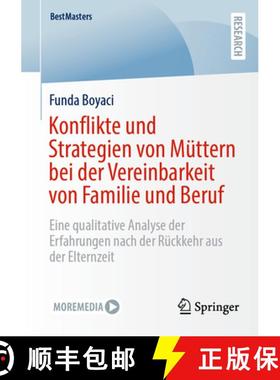 【3-4周达】Konflikte und Strategien von Muttern bei der Vereinbarkeit von Familie und Beruf: Eine qua... [9783658465629]