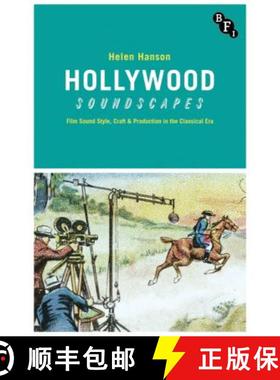 预订 Hollywood Soundscapes : Film Sound Style, Craft and Production in the Classical Era [9781844575046]