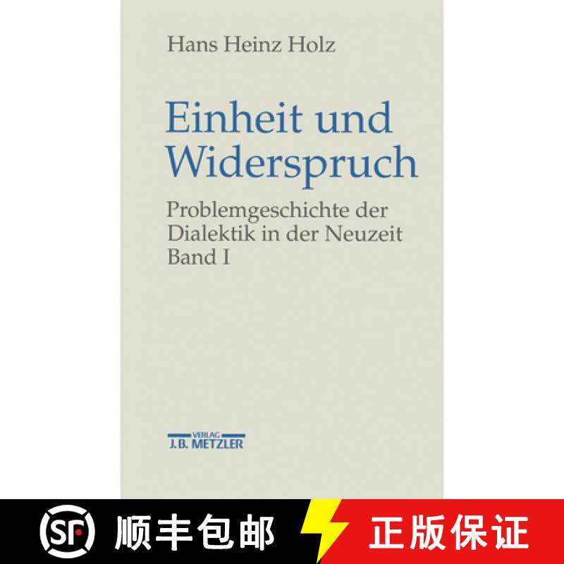 【3-4周达】Einheit Und Widerspruch: Problemgeschichte Der Dialektik in Der Neuzeit.Band 1: Die Signat... [9783476015556]