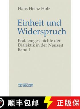 【3-4周达】Einheit Und Widerspruch: Problemgeschichte Der Dialektik in Der Neuzeit.Band 1: Die Signat... [9783476015556]