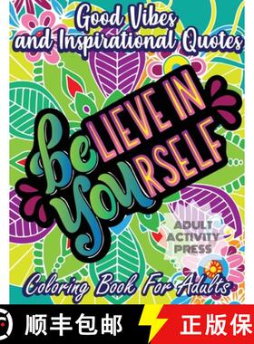 预订 Good Vibes Coloring Book for Adults: 35 Motivational Coloring Designs to Help You Overcome Stres... [9781989626382]