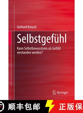 【3-4周达】Selbsterkenntnis: Kann Das Selbstbewusstsein ALS Gefühl Verstanden Werden? (1. Aufl. 2023... [9783031250965]