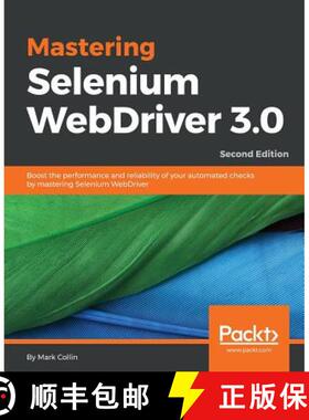 预订 Mastering Selenium WebDriver 3.0: Boost the performance and reliability of your automated checks... [9781788299671]