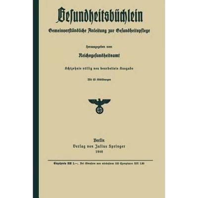 【4周达】Gesundheitsbüchlein: Gemeinverständliche Anleitung Zur Gesundheitspflege [9783642891267]