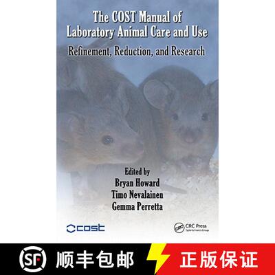 【3-4周达】The COST Manual of Laboratory Animal Care and Use : Refinement, Reduction, and Research [9781439824924]
