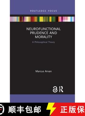 【3-4周达】Neurofunctional Prudence and Morality: A Philosophical Theory [9781032337036]