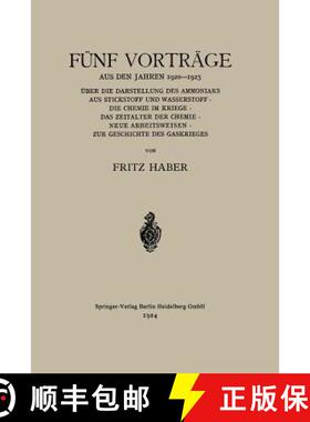 【3-4周达】Funf Vortrage Aus Den Jahren 1920-1923: UEber Die Darstellung Des Ammoniaks Aus Stickstoff... [9783662335895]