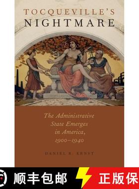 【3-4周达】Tocqueville's Nightmare: The Administrative State Emerges in America, 1900-1940 [9780199920860]
