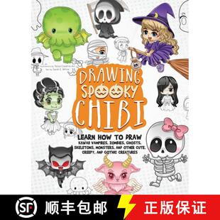 【3-4周达】Drawing Spooky Chibi: Learn How to Draw Kawaii Vampires, Zombies, Ghosts, Skeletons, Monst... [9781646044962]