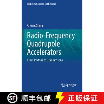【3-4周达】Radio-Frequency Quadrupole Accelerators: From Protons to Uranium Ions [9783031409691]