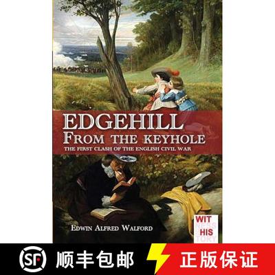 【4周达】Edgehill from the keyhole: The first clash of the English Civil War [9788893272070]
