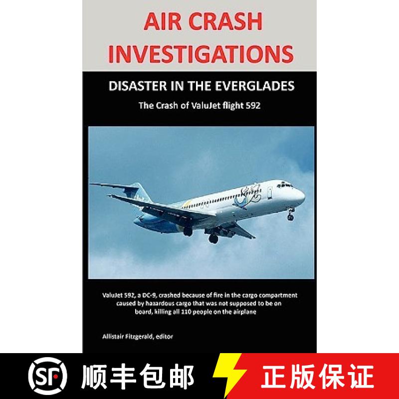 【2-3周达】Air Crash Investigations: DISASTER IN THE EVERGLADES The Crash of ValuJet Airlines Flight 592 [9780557236268]
