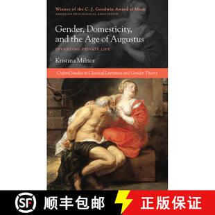 【3-4周达】性别、家庭生活和奥古斯都时代：创造私生活  Gender, Domesticity, and the Age of Augustus [9780199235728]