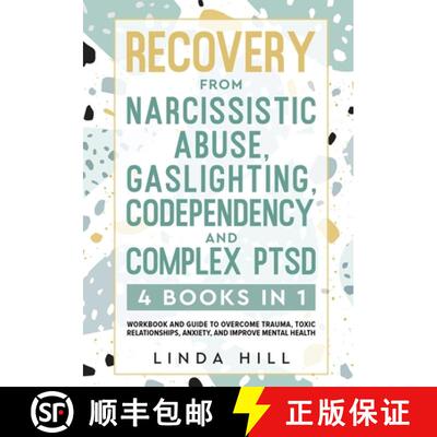 【3-4周达】Recovery from Narcissistic Abuse, Gaslighting, Codependency and Complex PTSD (4 Books in 1... [9781959750017]