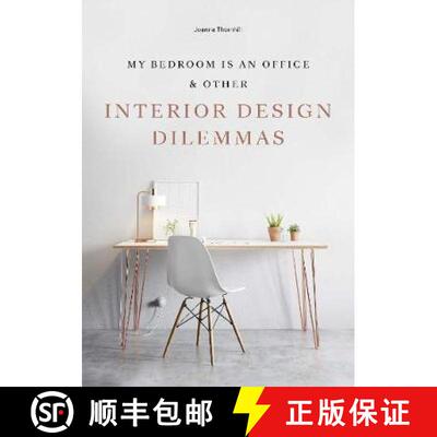 My Bedroom is an Office: & Other Interior Design Dilemmas [9781786273864]