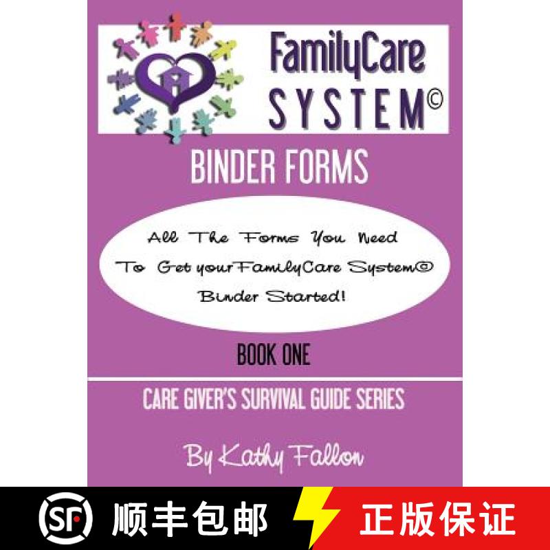 【2-3周达】FamilyCare System Binder Forms: Book One of the Care Giver Survival Guide Series [9780997394207]