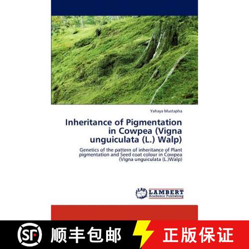 预订 Inheritance of Pigmentation in Cowpea (Vigna unguiculata (L.) Walp) [9783848486151]