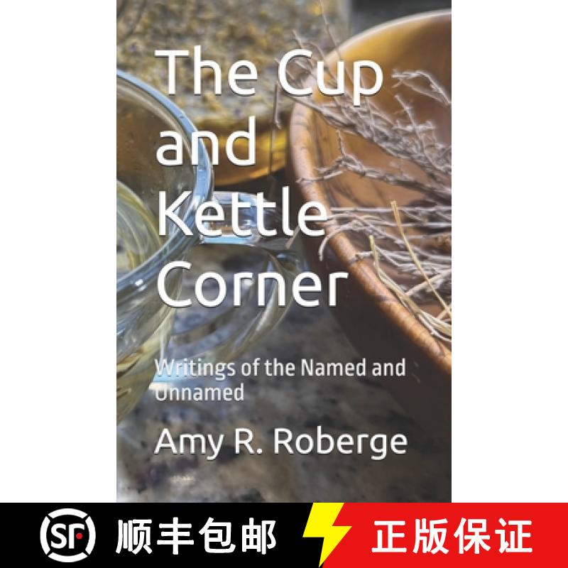 【3-4周达】The Cup and Kettle Corner : Writings of the Named and Unnamed [9798218567477]