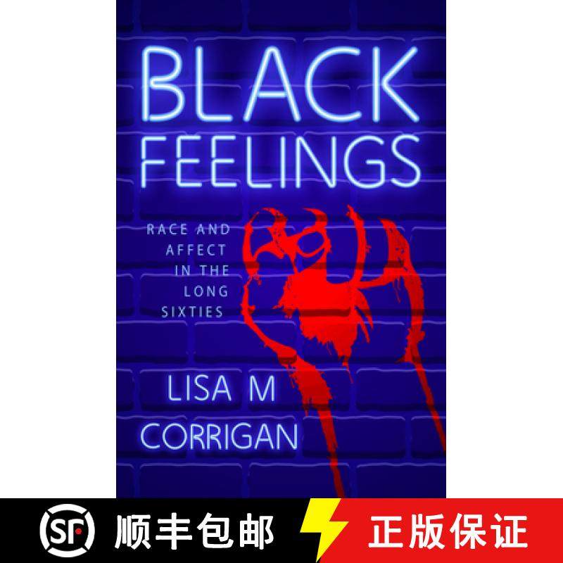 预订 Black Feelings: Race and Affect in the Long Sixties [9781496827951]