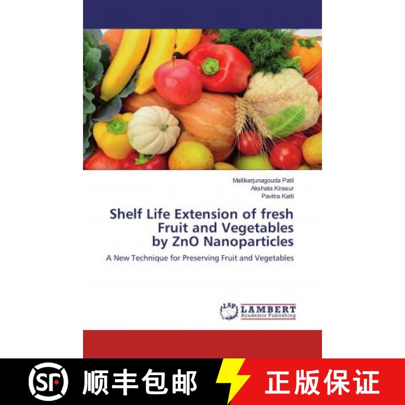 预订 Shelf Life Extension of fresh Fruit and Vegetables by ZnO Nanoparticles [9786200657008]