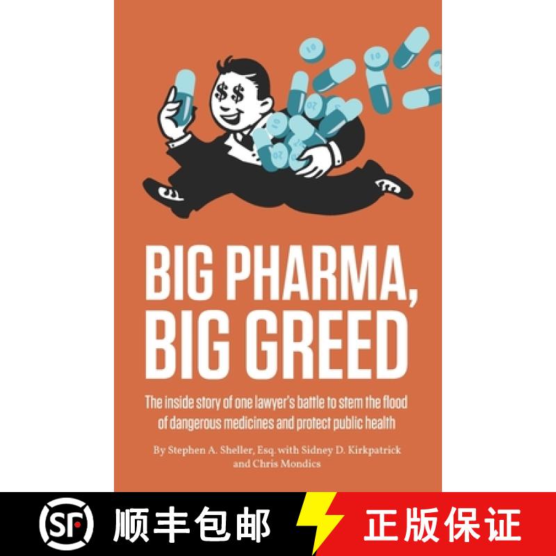 【3-4周达】Big Pharma, Big Greed: The inside story of one lawyer's battle to stem the flood of danger... [9781947492257]