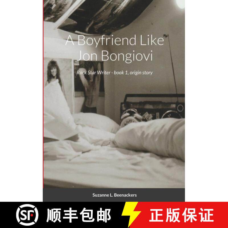【3-4周达】A Boyfriend Like Jon Bongiovi: Rock Star Writer - book 1, origin story [9781304660305]