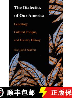 预订 The Dialectics of Our America: Genealogy, Cultural Critique, and Literary History [9780822311690]