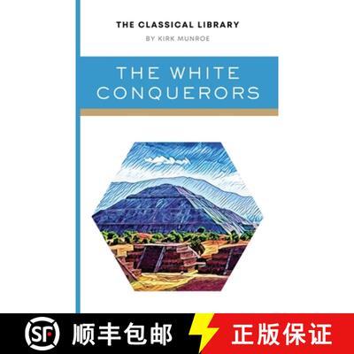 【3-4周达】The White Conquerors: A Tale of Toltec and Aztec [9781777481650]