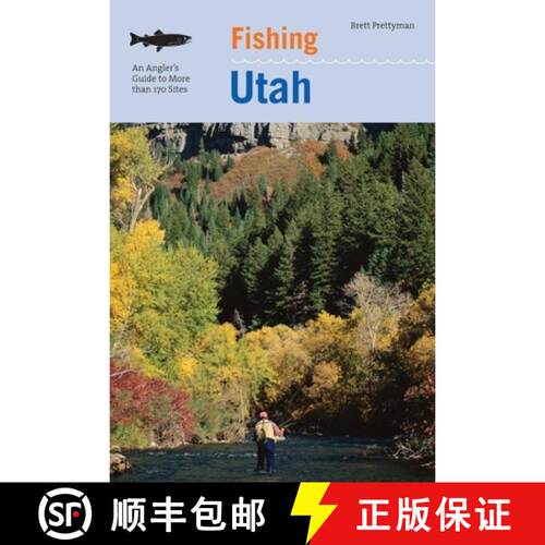 【3-4周达】Fishing Utah: An Angler's Guide To More Than 170 Prime Fishing Spots, Second Edition (2nd ... [9781599212265]