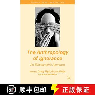 【3-4周达】The Anthropology of Ignorance : An Ethnographic Approach (1st ed. 2012) (1st ed. 2012) (1s... [9781349343546]