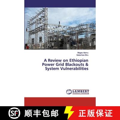 预订 A Review on Ethiopian Power Grid Blackouts & System Vulnerabilities [9786139455577]
