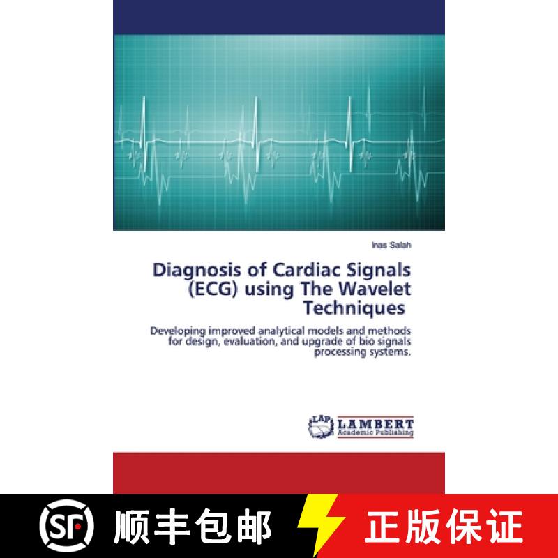 预订 Diagnosis of Cardiac Signals (ECG) using The Wavelet Techniques [9786202674874]