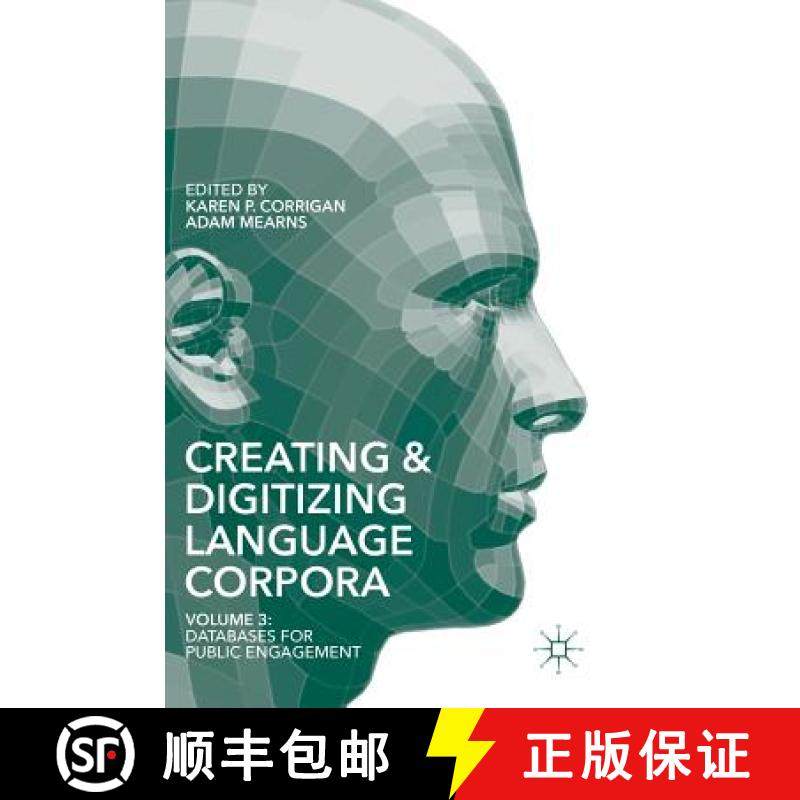 【3-4周达】Creating and Digitizing Language Corpora : Volume 3: Databases for Public Engagement [9781137386441]