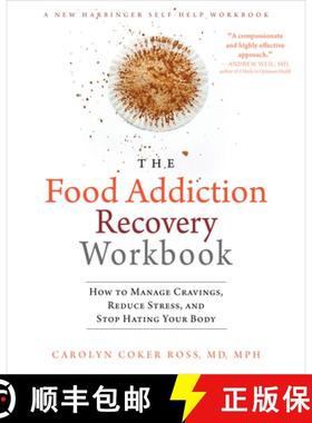 【3-4周达】The Food Addiction Recovery Workbook: How to Manage Cravings, Reduce Stress, and Stop Hati... [9781626252097]