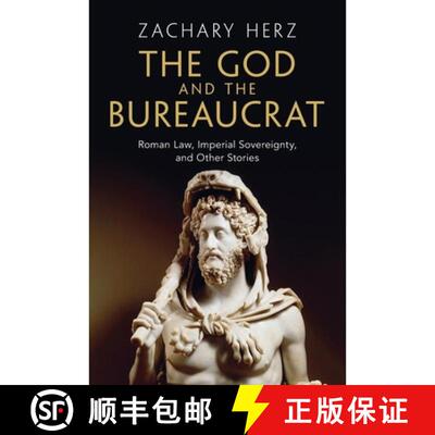 【3-4周达】The God and the Bureaucrat: Roman Law, Imperial Sovereignty, and Other Stories [9781009629935]