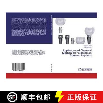 预订 Application of Chemical Mechanical Polishing on Titanium Implants [9786202014366]
