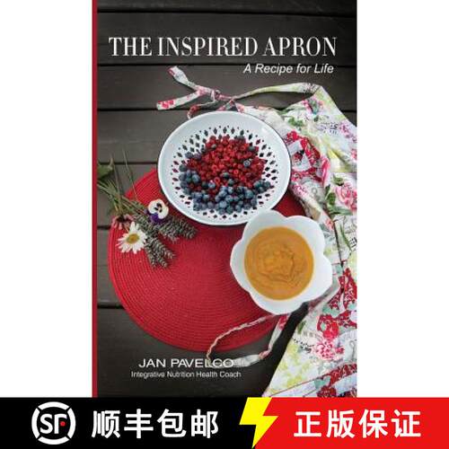 【3-4周达】The Inspired Apron: A Recipe for Life [9780692042441]