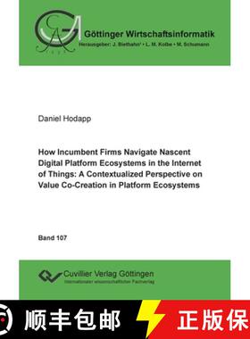 【3-4周达】How Incumbent Firms Navigate Nascent Digital Platform Ecosystems in the Internet of Things... [9783736973626]