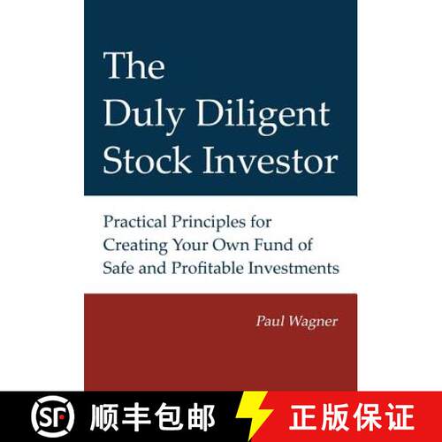 【3-4周达】The Duly Diligent Stock Investor: Practical Principles for Creating Your Own Fund of Safe ... [9780615708713]