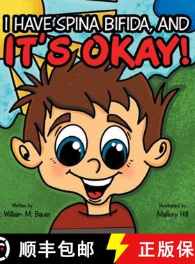【3-4周达】It's Okay!: I Have Spina Bifida, And [9781664237681]