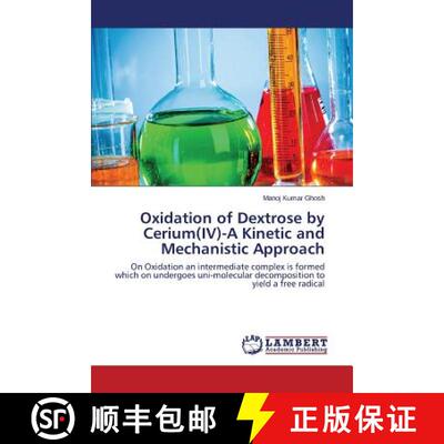预订 Oxidation of Dextrose by Cerium(IV)-A Kinetic and Mechanistic Approach [9783659745751]