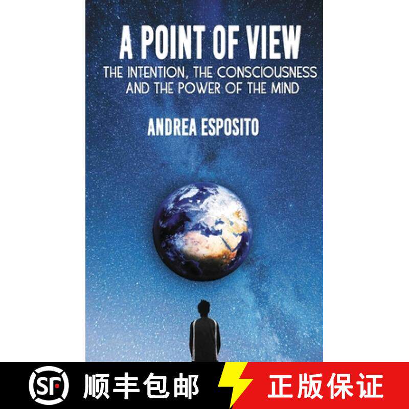 预订 A point of view: The Intention, the consciousness and the power of the mind [9781801799812]