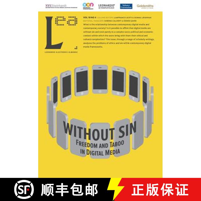 【3-4周达】Without Sin: Freedom and Taboo in Digital Media: Leonardo Electronic Almanac, Vol. 19, No. 4 [9781906897260]